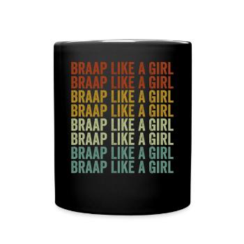 Braap Like A Girl Dirt Bike Biker Girl - Tasse einfarbig - Schwarz - Vorne