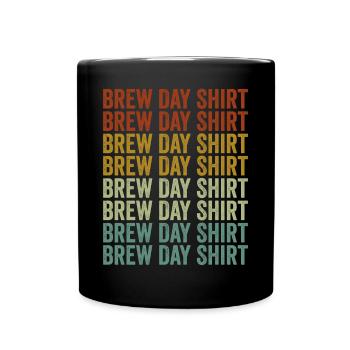 Brew Day Shirt Craft Beer Lover Beer Breweries Day - Tasse einfarbig - Schwarz - Vorne