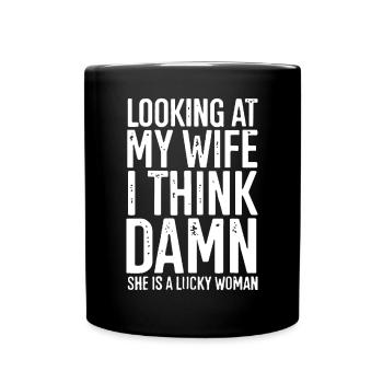 Mens My Wife Is A Lucky Woman Wife Themed Gift Hus - Tasse einfarbig - Schwarz - Vorne