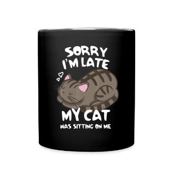 Désolé, je suis en retard, mon chat était assis sur moi Tshirt chat - Mug uni - noir - Devant