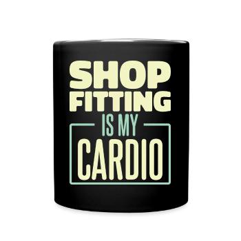 Shopfitting Is My Cardio - Full Colour Mug - black - Front
