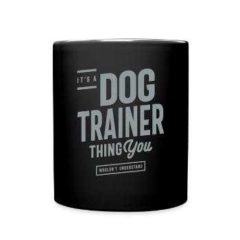 Dog Trainer Funny Job Occupation - Full Colour Mug - black - Front