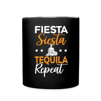 Fiesta Siesta Tequila Repeat Alcohol Drink Tequila - Tasse einfarbig - Schwarz - Vorne