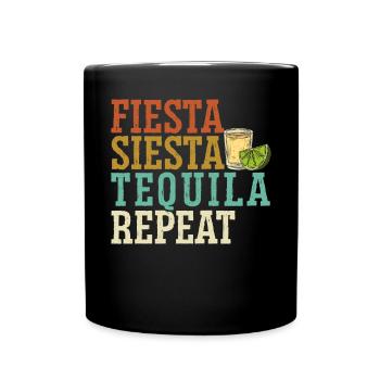 Fiesta Siesta Tequila Repeat Alcohol Drink Tequila - Tasse einfarbig - Schwarz - Vorne