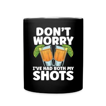 Keine Sorge, ich hatte meine beiden Shots Tequila Drinker - Tasse einfarbig - Schwarz - Vorne