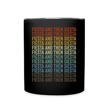 Fiesta und dann Siesta Cinco de Mayo Mexikanisches - Tasse einfarbig - Schwarz - Vorne