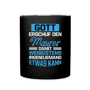 Gott Erschuf Maurer Handwerker Geschenk - Tasse einfarbig - Schwarz - Vorne
