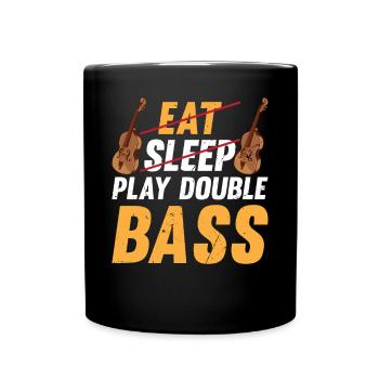 Double Bassist Contrabass Player- Eat Sleep Play D - Tasse einfarbig - Schwarz - Vorne