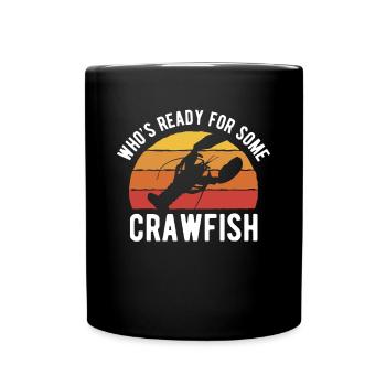 Whos Ready For Some Crawfish? - Tasse einfarbig - Schwarz - Vorne