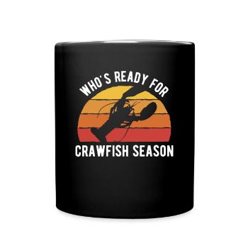 Whos Ready For Crawfish Season? - Tasse einfarbig - Schwarz - Vorne