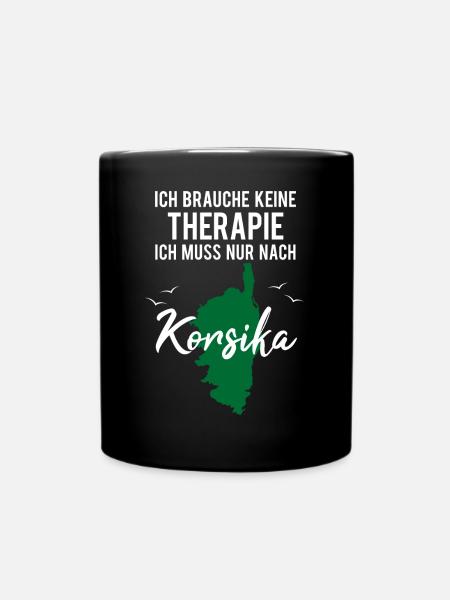 Korsika Spruch Frankreich Insel Urlaub Geschenk - Tasse einfarbig - Schwarz