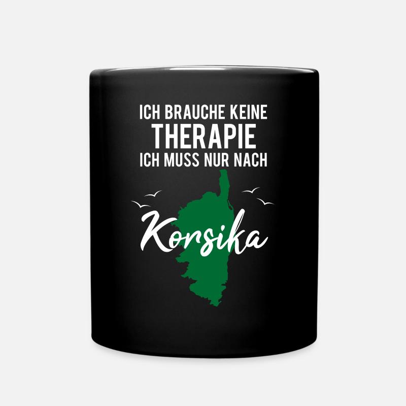 Korsika Spruch Frankreich Insel Urlaub Geschenk - Tasse einfarbig - Schwarz