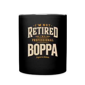 I'm Not Retired I'm a Professional Boppa Funny Dad - Full Colour Mug - black - Front