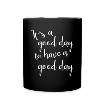 C’est une BONNE JOURNÉE pour passer une BONNE JOURNÉE - Mug uni - noir - Devant