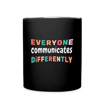 Special Needs Everyone Communicates Differentlyedu - Full Colour Mug - black - Front