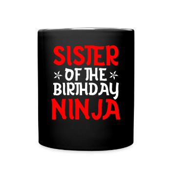 Sister Of The Birthday Ninja Siblings Karate - Tasse einfarbig - Schwarz - Vorne