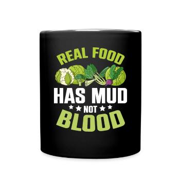 Real Food Has Mud Vegetarian Vegans Healthy - Full Colour Mug - black - Front