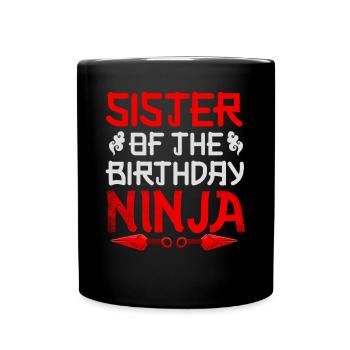 Sister Of The Birthday Ninja Siblings Karate - Tasse einfarbig - Schwarz - Vorne