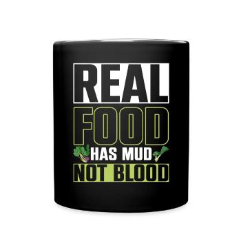Real Food Has Mud Vegetarian Vegans Healthy - Full Colour Mug - black - Front