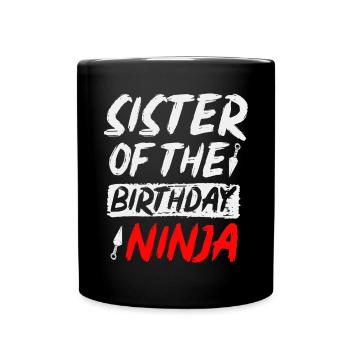 Sister Of The Birthday Ninja Siblings Karate - Tasse einfarbig - Schwarz - Vorne