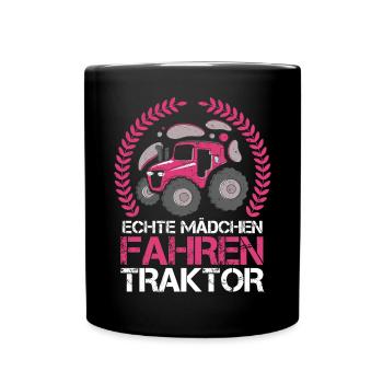 Echte Mädchen Fahren Traktor Bauernfrau Bäuerin - Tasse einfarbig - Schwarz - Vorne