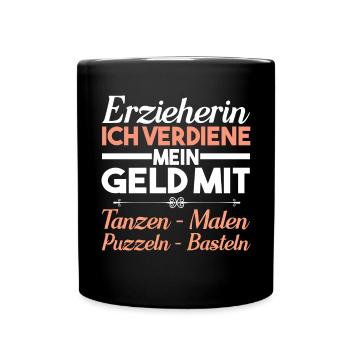 Erzieherin Ich Verdiene Mein Geld Mit Kita - Tasse einfarbig - Schwarz - Vorne