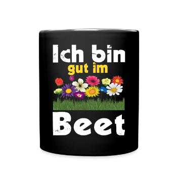 Ich Bin Gut Im Beet Gärtnern Witz Gärtnerin - Tasse einfarbig - Schwarz - Vorne