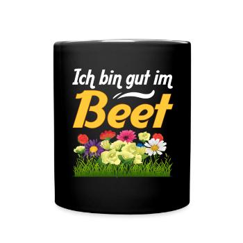 Ich Bin Gut Im Beet Gärtnern Witz Gärtnerin - Tasse einfarbig - Schwarz - Vorne