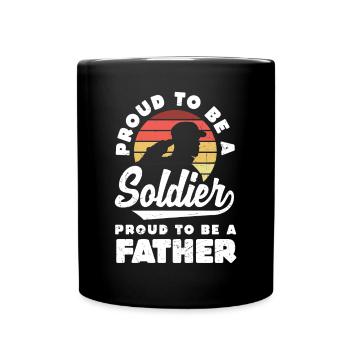 Proud to be a Soldier and Dad Father's Day - Tasse einfarbig - Schwarz - Vorne