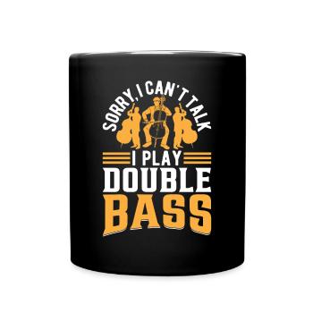 Double Bassiste - Désolé je ne peux pas parler je joue double - Mug uni - noir - Devant