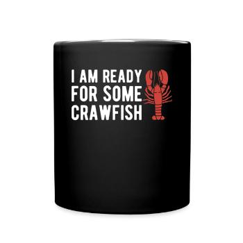 I Am Ready For Some Crawfish Shirt - Full Colour Mug - black - Front