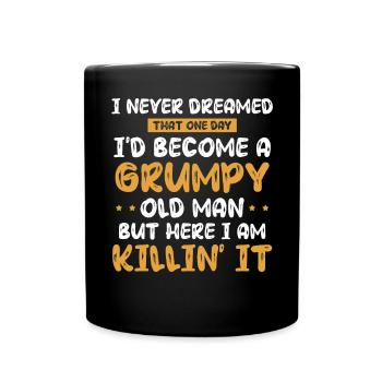 Funny Grumpy Old Man Killin 'it Grandpa Grandpa - Full Colour Mug - black - Front