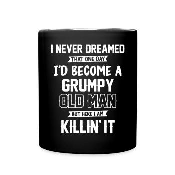 Funny Grumpy Old Man Killin 'it Grandpa Grandpa - Full Colour Mug - black - Front