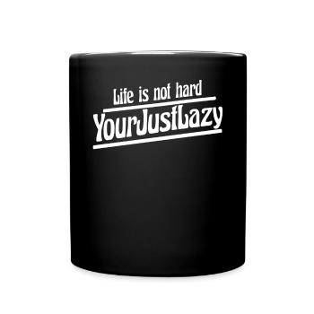 La vie n’est pas difficile, votre simplement paresseux - Mug uni - noir - Devant