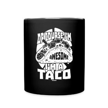 Of Course I'm Awesome I'm A Taco - Full Colour Mug - black - Front
