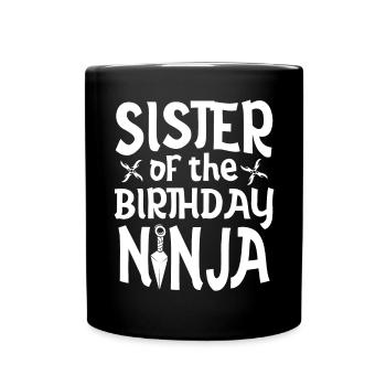 Sister Of The Birthday Ninja Siblings Karate - Tasse einfarbig - Schwarz - Vorne