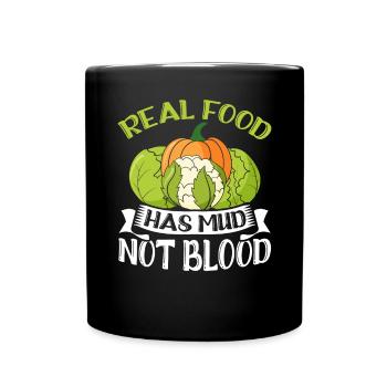 Real Food Has Mud Vegetarian Vegans Healthy - Full Colour Mug - black - Front