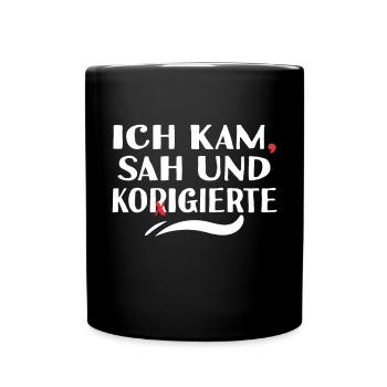 Ich Kam Sah Und Korrigierte Deutschlehrer - Tasse einfarbig - Schwarz - Vorne