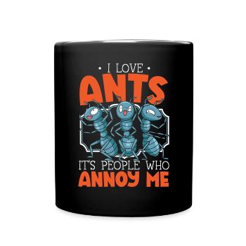 I Love Ants It's People Who Annoy Me Ant Whisperer - Full Colour Mug - black - Front