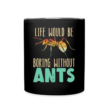 La vie serait si ennuyeuse sans Ants Entomologiste - Mug uni - noir - Devant