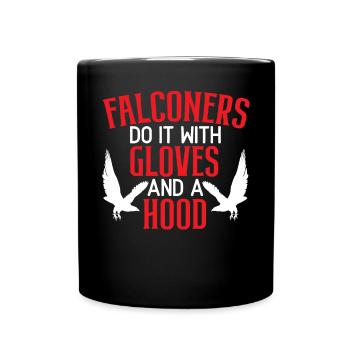 Falconers Do It With Gloves And A Hood Falcon - Full Colour Mug - black - Front