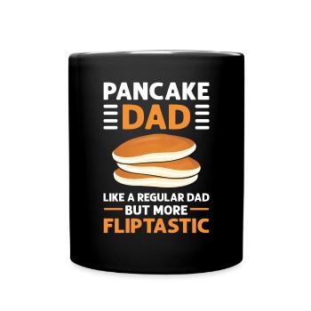 Pancakes daddy. Like a normal father, but - Full Colour Mug - black - Front