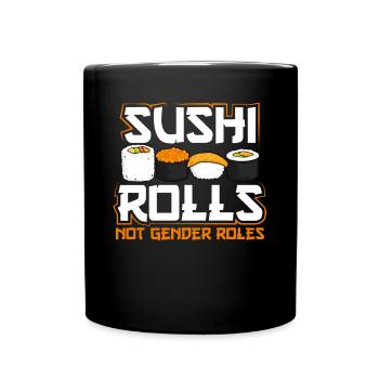 Sushi-rollen, Keine Geschlechterrollen - Tasse einfarbig - Schwarz - Vorne