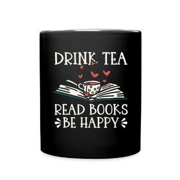 Tee Trinken Bücher Lesen Glücklich Sein - Tasse einfarbig - Schwarz - Vorne