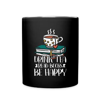 Tee Trinken Bücher Lesen Glücklich Sein - Tasse einfarbig - Schwarz - Vorne
