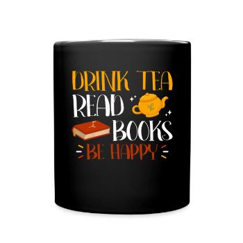 Tee Trinken Bücher Lesen Glücklich Sein - Tasse einfarbig - Schwarz - Vorne
