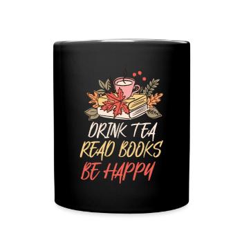 Tee Trinken Bücher Lesen Glücklich Sein - Tasse einfarbig - Schwarz - Vorne