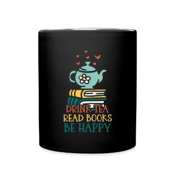 Boire du thé Lire des livres Être heureux - Mug uni - noir - Devant