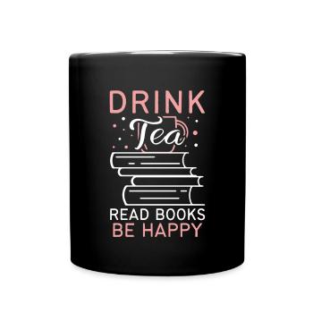 Tee Trinken Bücher Lesen Glücklich Sein - Tasse einfarbig - Schwarz - Vorne