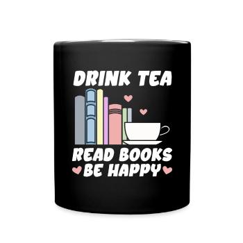 Boire du thé Lire des livres Être heureux - Mug uni - noir - Devant